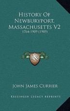 History Of Newburyport, Massachusetts V2 - John James Currier (author)