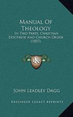 Manual Of Theology - John Leadley Dagg (author)
