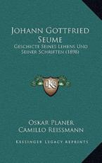 Johann Gottfried Seume - Oskar Planer, Camillo Reissmann