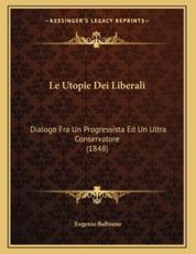 Le Utopie Dei Liberali - Eugenio Balbiano (author)