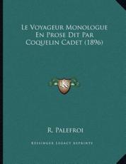 Le Voyageur Monologue En Prose Dit Par Coquelin Cadet (1896) - R Palefroi (author)