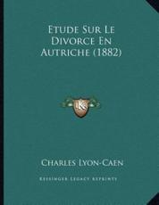 Etude Sur Le Divorce En Autriche (1882) - Charles Lyon-Caen (author)