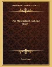 Das Musikalisch-Schone (1882) - Selmar Bagge (author)