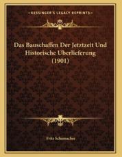 Bauschaffen Der Jetztzeit Und Historische Berlieferung (1901) - Fritz Schumacher