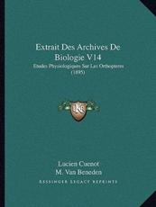 Extrait Des Archives De Biologie V14 - Lucien Cuenot (author), M Van Beneden (editor), M Van Bambeke (editor)