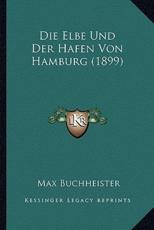 Die Elbe Und Der Hafen Von Hamburg (1899) - Max Buchheister