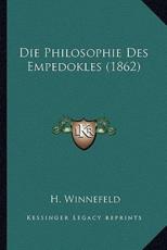 Die Philosophie Des Empedokles (1862) - H Winnefeld (author)