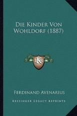 Die Kinder Von Wohldorf (1887) - Ferdinand Avenarius