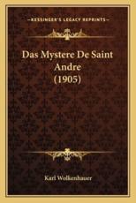 Das Mystere De Saint Andre (1905) - Karl Wolkenhauer (author)