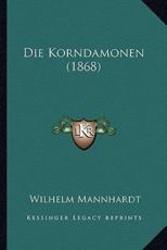 Die Korndamonen (1868) - Wilhelm Mannhardt