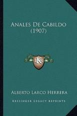 Anales De Cabildo (1907) - Alberto Larco Herrera (author)