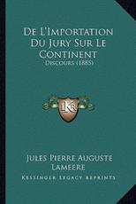 De L'Importation Du Jury Sur Le Continent - Jules Pierre Auguste Lameere (author)