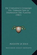 De L'Influence Chimique Des Terrains Sur La Dispersion Des Plantes (1861) - Auguste Le Jolis (author)