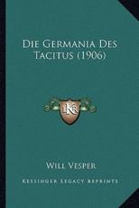 Die Germania Des Tacitus (1906) - Will Vesper (author)