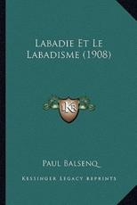 LaBadie Et Le Labadisme (1908)