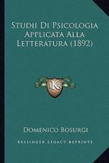 Studii Di Psicologia Applicata Alla Letteratura (1892) - Domenico Bosurgi (author)