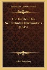 Die Jesuiten Des Neunzehnten Jahrhunderts (1845) - Adolf Rutenberg