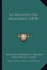 Lo Rellotje Del Montseny (1878) - Narciso Campmany y Pahissa (author), Joan Molas y Casas (author), Nicolau Manent (author)