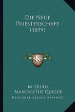 Die Neue Priesterschaft (1899) - M Ouida (author), Margarethe Quidde (translator)