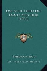 Das Neue Leben Des Dante Alighieri (1903) - Friedrich Beck (author)