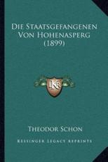 Die Staatsgefangenen Von Hohenasperg (1899) - Theodor Schon