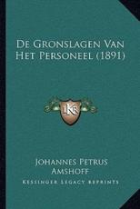 De Gronslagen Van Het Personeel (1891) - Johannes Petrus Amshoff (author)