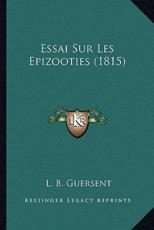 Essai Sur Les Epizooties (1815) - L B Guersent (author)