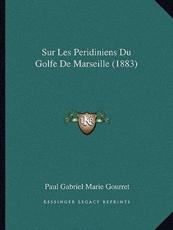 Sur Les Peridiniens Du Golfe De Marseille (1883) - Paul Gabriel Marie Gourret (author)