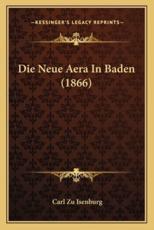 Die Neue Aera in Baden (1866) - Carl Zu Isenburg