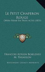 Le Petit Chaperon Rouge - Francois Adrien Boieldieu, M Theaulon