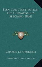 Essai Sur L'Institution Des Commissaires Speciaux (1884)