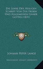 Die Lehre Der Heiligen Schrift Von Der Freien Und Allgemeinen Gnade Gottes (1831) - Johann Peter Lange