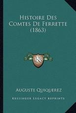 Histoire Des Comtes De Ferrette (1863) - Auguste Quiquerez (author)