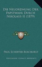 Die Neuordnung Der Papstwahl Durch Nikolaus II (1879) - Paul Scheffer Boichorst