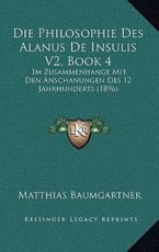 Die Philosophie Des Alanus De Insulis V2, Book 4 - Matthias Baumgartner