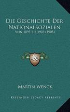 Die Geschichte Der Nationalsozialen - Martin Wenck (author)