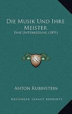 Die Musik Und Ihre Meister - Anton Rubinstein