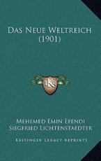 Das Neue Weltreich (1901) - Mehemed Emin Efendi, Siegfried Lichtenstaedter