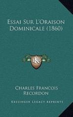 Essai Sur L'Oraison Dominicale (1860) - Charles Francois Recordon (author)