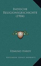 Indische Religionsgeschichte (1904) - Edmund Hardy (author)