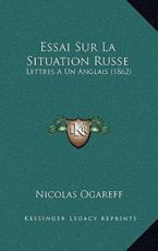 Essai Sur La Situation Russe - Nicolas Ogareff (author)