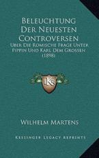 Beleuchtung Der Neuesten Controversen - Wilhelm Martens