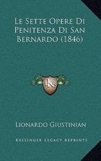 Le Sette Opere Di Penitenza Di San Bernardo (1846) - Lionardo Giustinian (author)