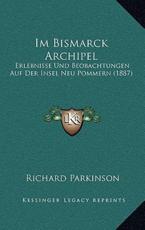 Im Bismarck Archipel - Richard Parkinson
