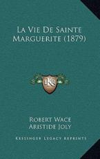 La Vie De Sainte Marguerite (1879) - Robert Wace, Aristide Joly