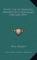 Etudes Sur Les Premieres Periodes De La Ceramique Grecque (1891) - Paul Milliet
