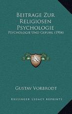 Beitrage Zur Religiosen Psychologie - Gustav Vorbrodt