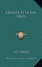L'Ermite Et Le Roi (1862) - Just Girard (author)