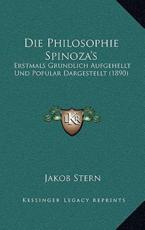 Die Philosophie Spinoza's - Jakob Stern (author)