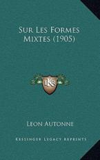 Sur Les Formes Mixtes (1905) - Leon Autonne (author)